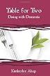 Table for Two: Dining with Dementia