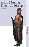 Eikan, du bist sp�t: Roman (suhrkamp taschenbuch)
