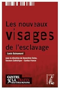 Les Nouveaux Visages De L Esclavage Ensemble Contre La Traite Des Etres Humains Babelio