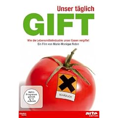 Unser t�glich Gift. Wie die Lebensmittelindustrie unser Essen vergiftet
