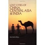 Lost Cities of China, Central Asia and India (The Lost City Series) ~ David Hatcher Childress