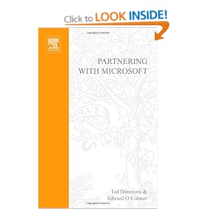 Partnering with Microsoft: How to Make Money in Trusted Partnership with the Global Software Powerhouse