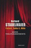 Parkett, Reihe 6, Mitte: Meine Theatergeschichte - Gerhard Stadelmaier