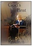 God's Brat: A diverse assortment of writings --- poetry, prayers, tongue twisters, stories, pictures, and including my life story