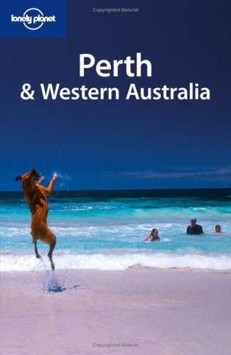 Perth and Western Australia (Lonely Planet Country & Regional Guides)