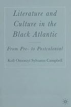 Literature and Culture in the Black Atlantic: From Pre- to Postcolonial