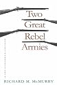 Two Great Rebel Armies: An Essay in Confederate Military History