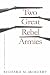 Two Great Rebel Armies: An Essay in Confederate Military History