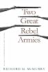 Two Great Rebel Armies: An Essay in Confederate Military History