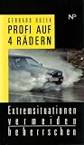 Profi auf 4 R&auml;dern - Extremsituationen vermeiden - beherrschen - Gerhard Buzek