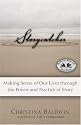 Storycatcher: Making Sense of Our Lives through the Power and Practice of Story