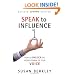Speak to Influence: How to Unlock the Hidden Power of Your Voice