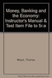 Money, banking, and the economy : instructor's manual and test item file