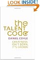 The Talent Code: Greatness isn't born. It's grown