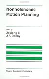 Nonholonomic Motion Planning (The International Series in Engineering and Computer Science)