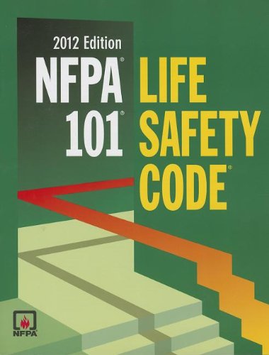 Nfpa 101: Life Safety Code, 2012 Edition, by NFPA (National Fire Prevention Association), National Fire Protection Association