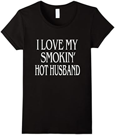 Women's I Love My Smokin' Hot Husband Shirt - T-Shirt - Funny - Gift Large Black