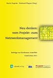 Produkt-Bild: Neu denken: vom Projekt- zum Netzwerkmanagement: Beitr&auml;ge zur Konferenz 'interPM' Glash&uuml;tten 2011