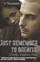 Just Remember to Breathe (Thompson Sisters)