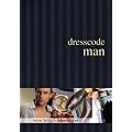 Dresscode man: Der Style Guide f�r den perfekten Auftritt