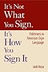 It's Not What You Sign, It's How You Sign It: Politeness in American Sign Language