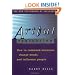 Artful Persuasion: How to Command Attention, Change Minds, and Influence People