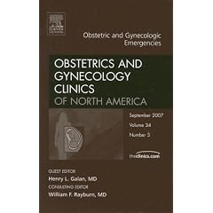 Obstetric and Gynecologic Emergencies, An Issue of Obstetrics and Gynecology Clinics (The Clinics: Internal Medicine)