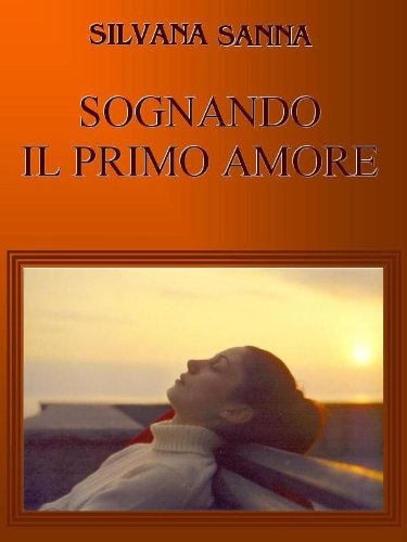 Sognando il primo amore (Italian Edition)