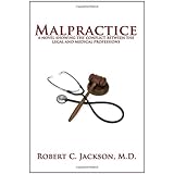 malpractice a novel showing the conflict between the legal and medical professions