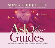 Ask Your Guides: How to Connnect with Your Spiritual Support System, 4-CD Set