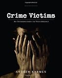 Crime Victims: An Introduction to Victimology