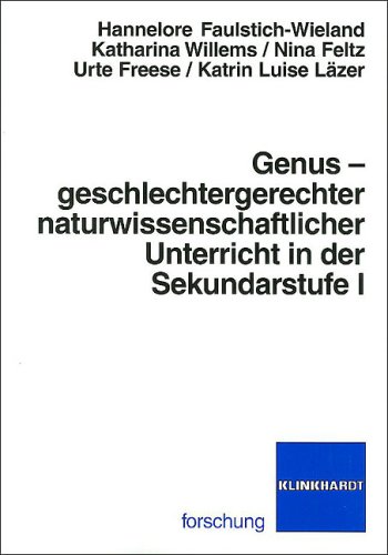 Genus - geschlechtergerechter naturwissenschaftlicher Unterricht in der Sekundarstufe I