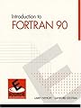 Introduction to FORTRAN 90 (ESource Series)
