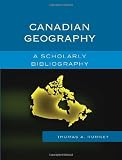 Canadian Geography: A Scholarly Bibliography