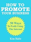 50 Strategic Ways To Market and Advertise Your Business Using The Internet