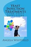 Yeast Infection Treatments: Cure Yeast Infections