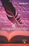 Produkt-Bild: Chemie und Literatur - ein ungew&ouml;hnlicher Flirt