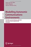 Modelling Autonomic Communications Environments: Third IEEE International Workshop, MACE 2008, Samos Island, Greece, September 22-26, 2008, Proceedings (Lecture Notes in Computer Science)