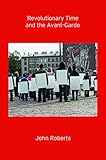 Revolutionary time and the avant-garde