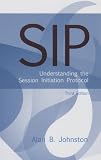 Sip: Understanding the Session Initiation Protocol (Artech House Telecommunications)