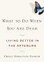 What to Do When You Are Dead