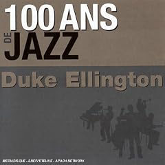 100 Ans De Jazz : Duke Ellington