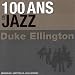 100 Ans De Jazz : Duke Ellington