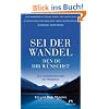 Sei der Wandel, den du dir w�nschst: Die ver�ndernde Kraft der Meditation
