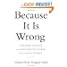 Because It Is Wrong: Torture, Privacy and Presidential Power in the Age of Terror