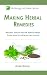 Making Herbal Remedies (Herbology At Home)