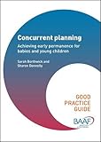 Concurrent planning : achieving early permanence for babies and young children