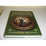 The Confident Collector: How to Recognize an Authentic Antique by John Bly