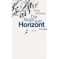 Die Reise zum Horizont. Novelle