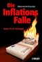 Die Inflationsfalle: Retten Sie Ihr Verm�gen!